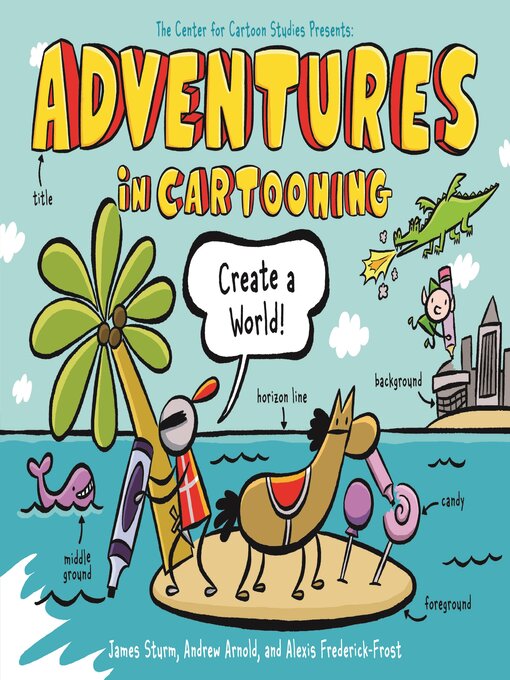 Title details for Adventures in Cartooning by James Sturm - Wait list